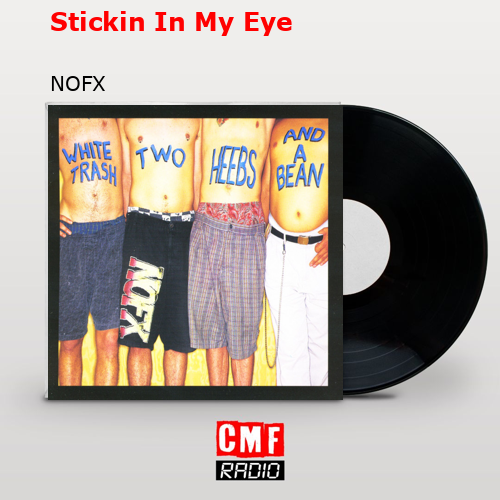 Stickin In My Eye – NOFX