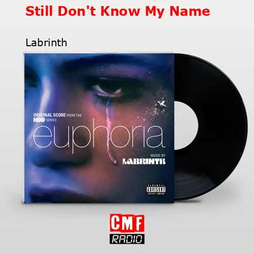 Still Don’t Know My Name – Labrinth