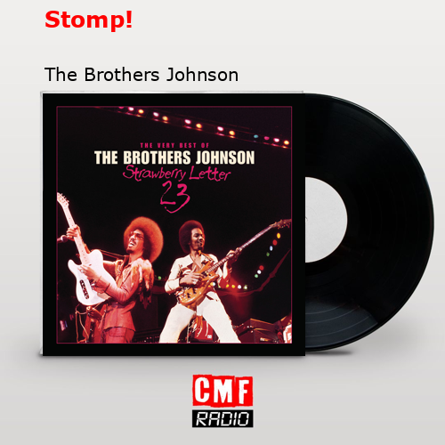 Stomp! – The Brothers Johnson
