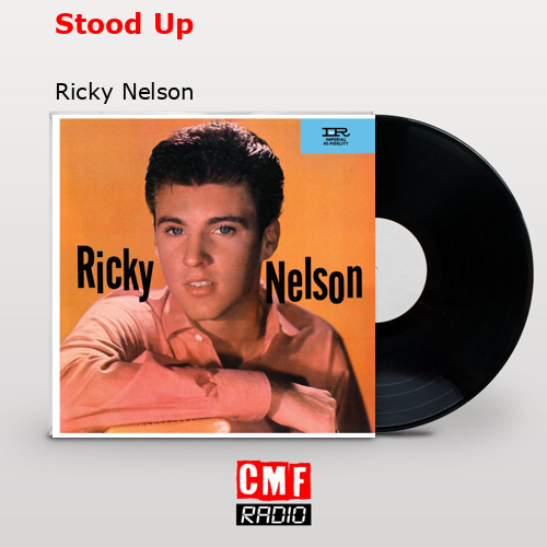Stood Up – Ricky Nelson