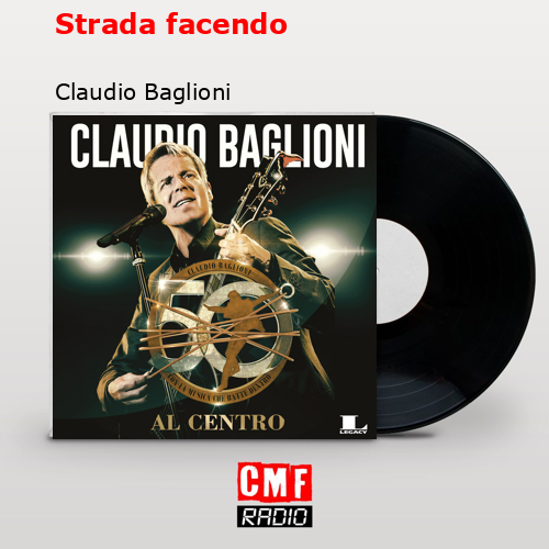 Strada facendo – Claudio Baglioni