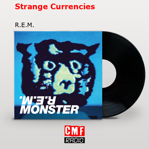 Strange Currencies – R.E.M.