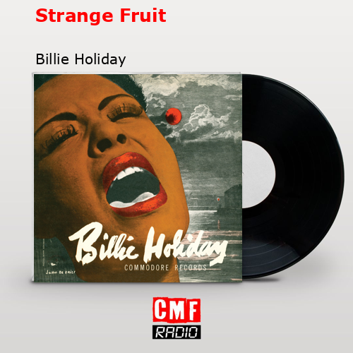 Strange Fruit – Billie Holiday
