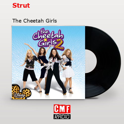 Strut – The Cheetah Girls