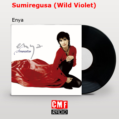 Sumiregusa (Wild Violet) – Enya