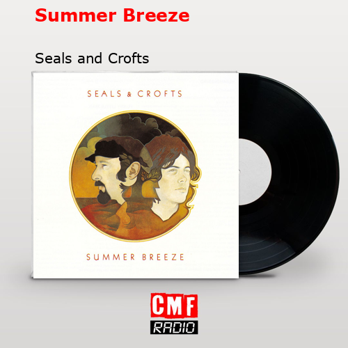 Summer Breeze – Seals and Crofts
