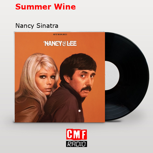 Summer Wine – Nancy Sinatra