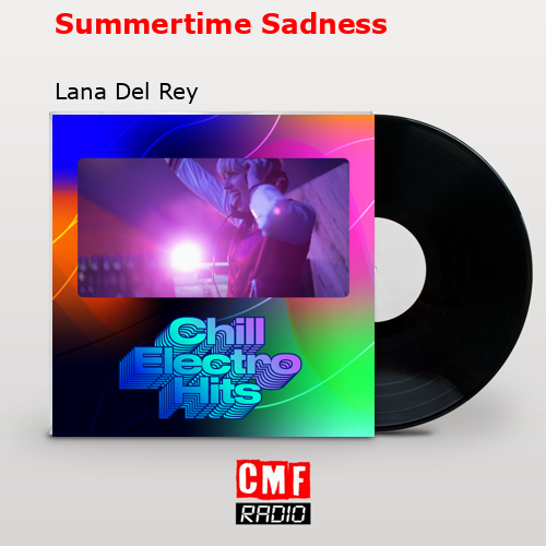 Summertime Sadness – Lana Del Rey