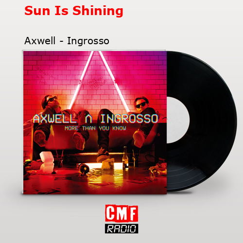 Sun Is Shining – Axwell – Ingrosso