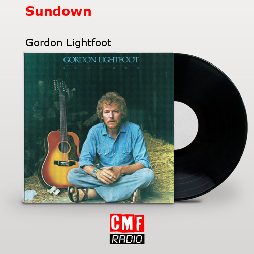 Sundown – Gordon Lightfoot