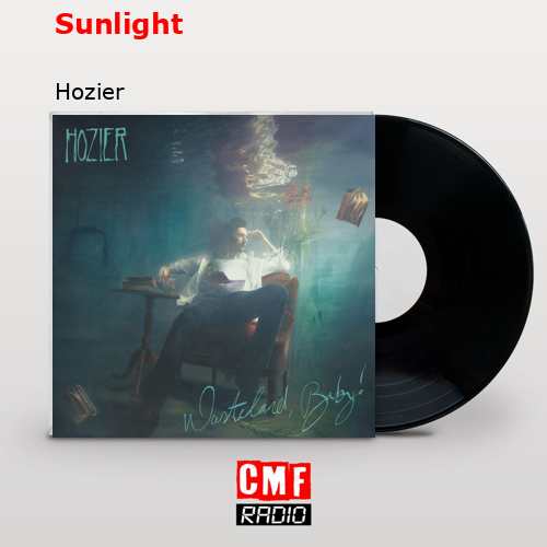 Sunlight – Hozier