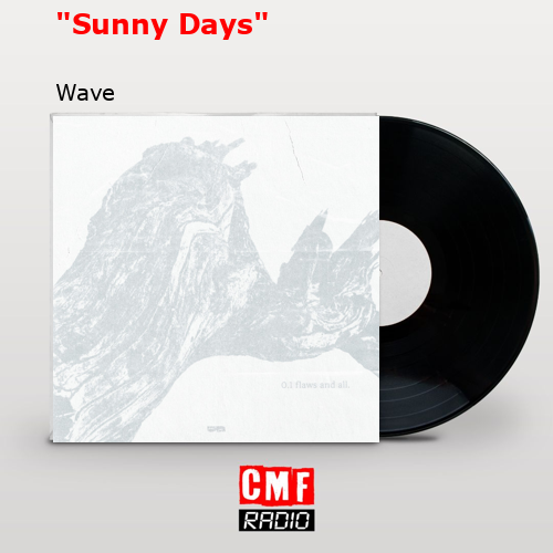 «Sunny Days» – Wave