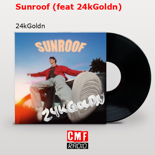 Sunroof (feat 24kGoldn) – 24kGoldn