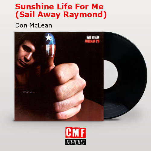Sunshine Life For Me (Sail Away Raymond) – Don McLean