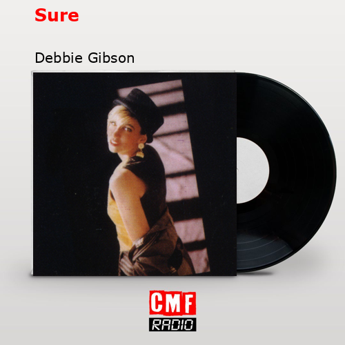 Sure – Debbie Gibson