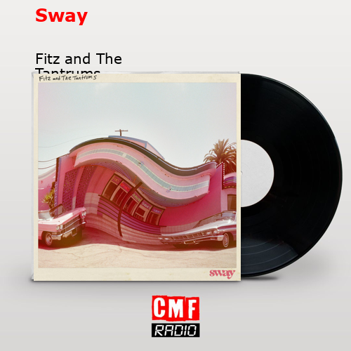Sway – Fitz and The Tantrums