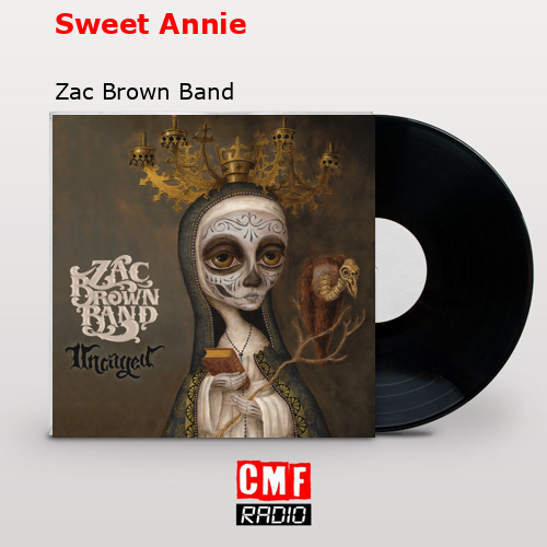 Sweet Annie – Zac Brown Band