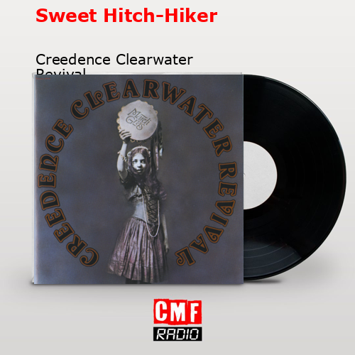 final cover Sweet Hitch Hiker Creedence Clearwater Revival