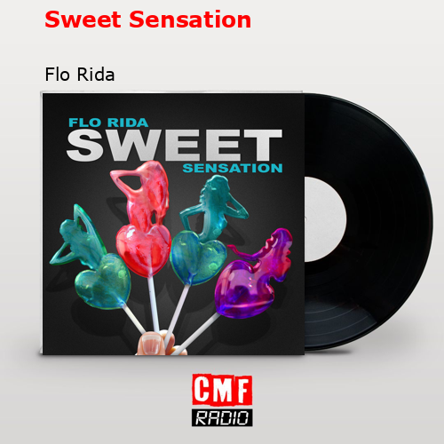 Sweet Sensation – Flo Rida