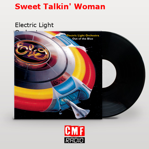 Sweet Talkin’ Woman – Electric Light Orchestra