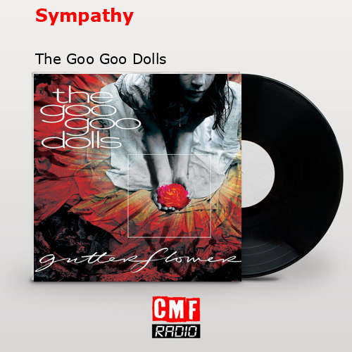 Sympathy – The Goo Goo Dolls