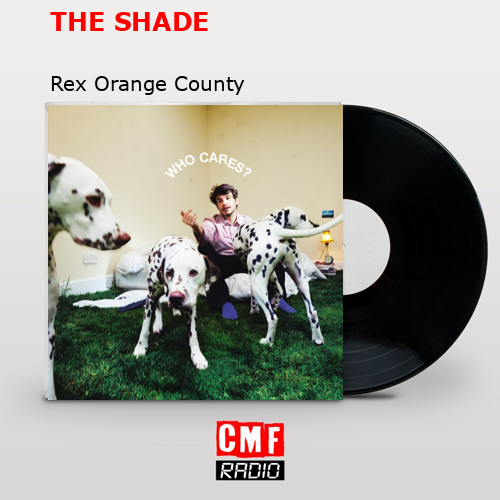 THE SHADE – Rex Orange County