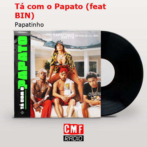 Tá com o Papato (feat BIN) – Papatinho