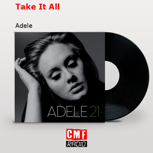 Take It All – Adele