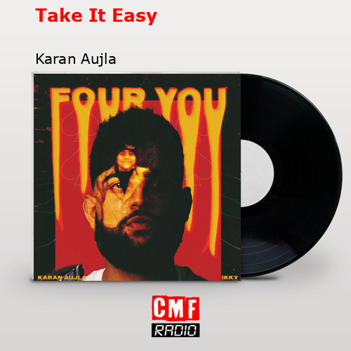 Take It Easy – Karan Aujla