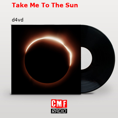 final cover Take Me To The Sun d4vd