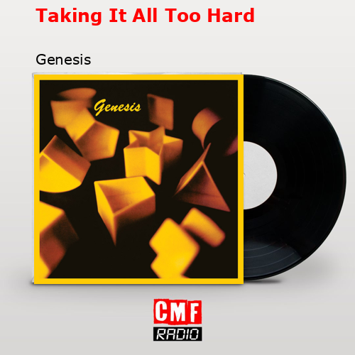 Taking It All Too Hard – Genesis