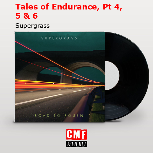 Tales of Endurance, Pt 4, 5 & 6 – Supergrass