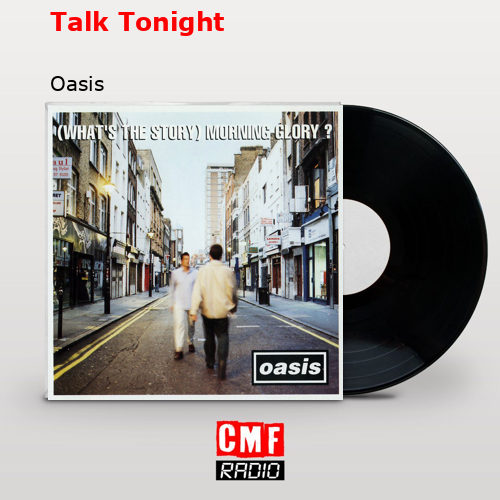 Talk Tonight – Oasis