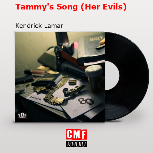 Tammy’s Song (Her Evils) – Kendrick Lamar