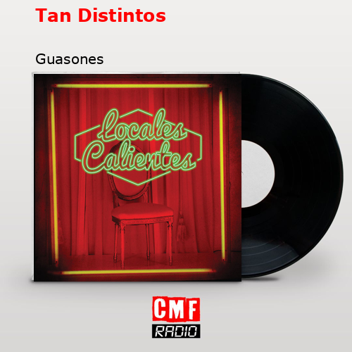 Tan Distintos – Guasones
