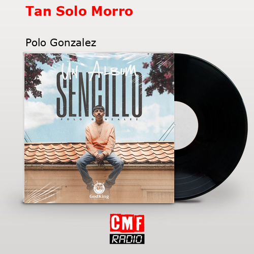 Tan Solo Morro – Polo Gonzalez