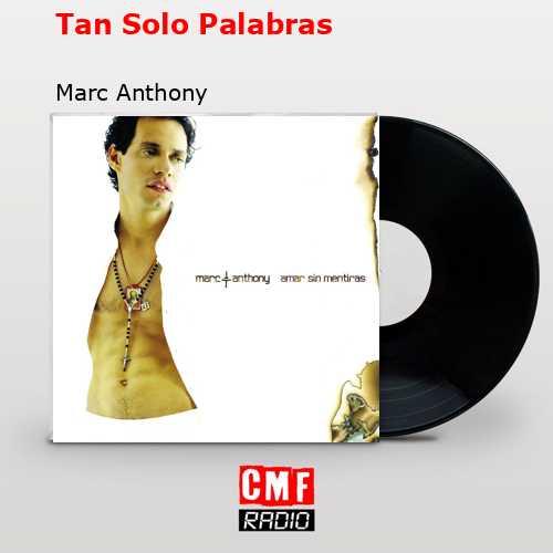 Tan Solo Palabras – Marc Anthony