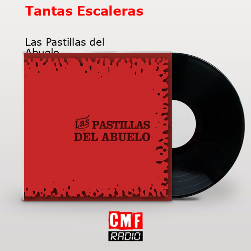 Tantas Escaleras – Las Pastillas del Abuelo