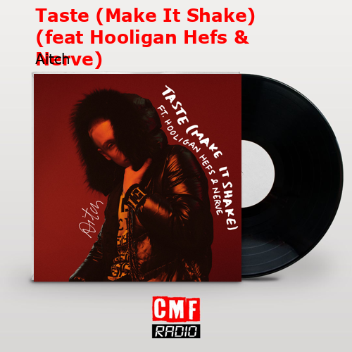 Taste (Make It Shake) (feat Hooligan Hefs & Nerve) – Aitch