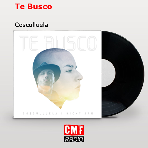 Te Busco – Cosculluela