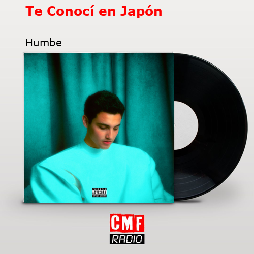Te Conocí en Japón – Humbe