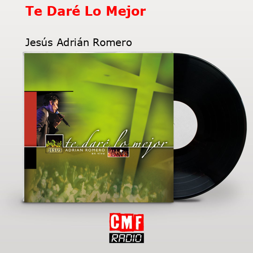 final cover Te Dare Lo Mejor Jesus Adrian Romero