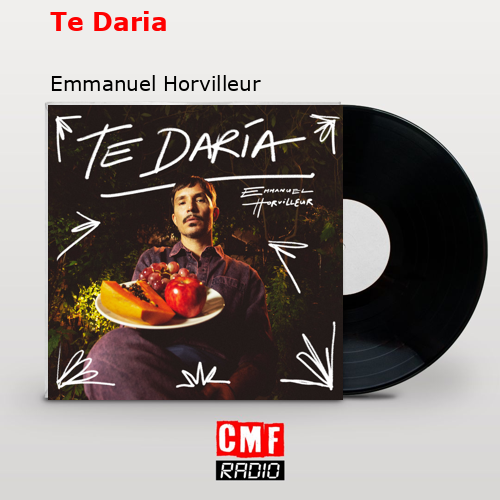 Te Daria – Emmanuel Horvilleur