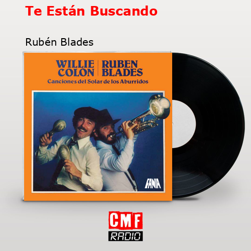 Te Están Buscando – Rubén Blades