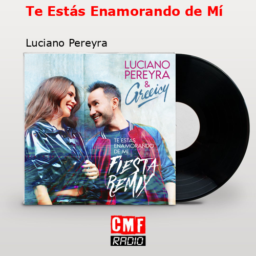 Te Estás Enamorando de Mí – Luciano Pereyra