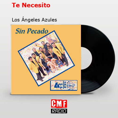 Te Necesito – Los Ángeles Azules