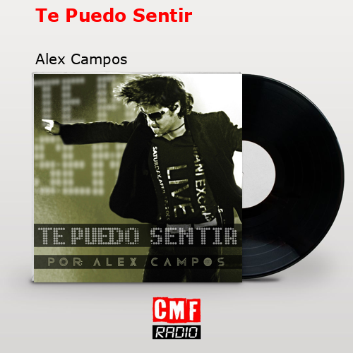 Te Puedo Sentir – Alex Campos