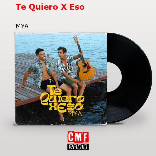 Te Quiero X Eso – MYA