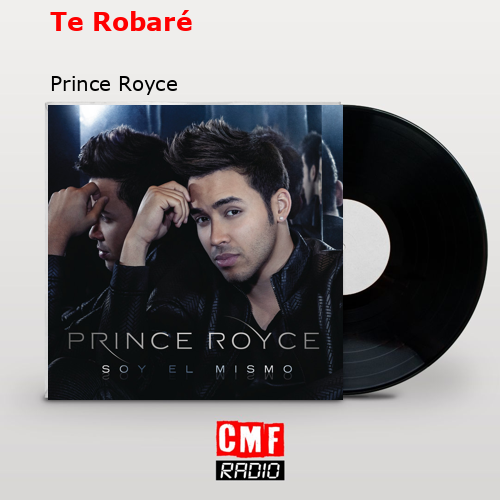 Te Robaré – Prince Royce