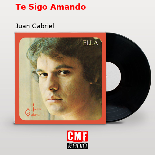 Te Sigo Amando – Juan Gabriel